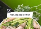 Cách làm cá lăng xào rau cần giải ngán ngay tại nhà